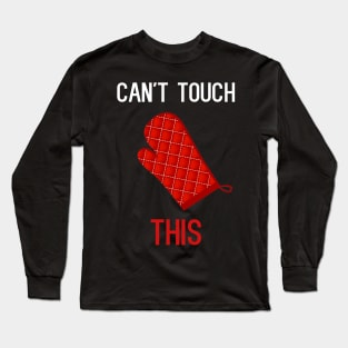 Can't Touch This Long Sleeve T-Shirt